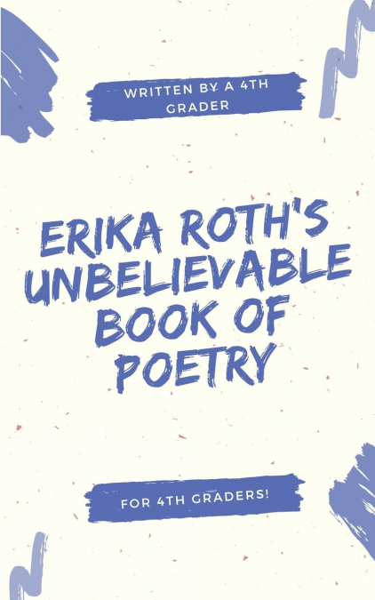 Erika Roth’s Unbelievable Book of Poetry