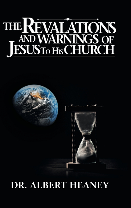 The Revelations And Warnings Of Jesus To His Church