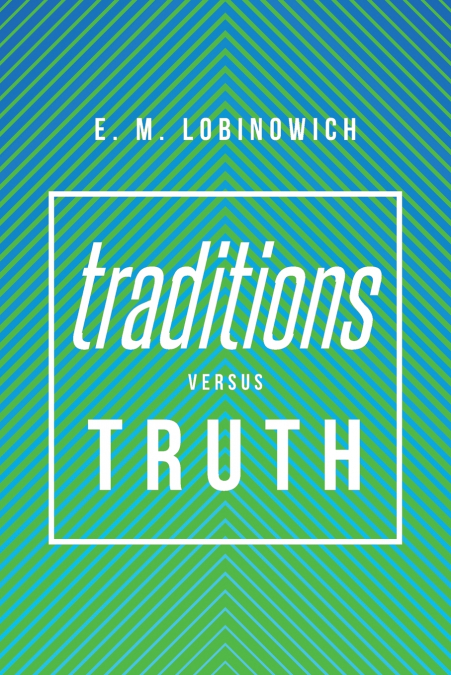 Traditions versus TRUTH