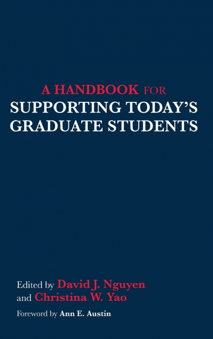 A Handbook for Supporting Today’s Graduate Students
