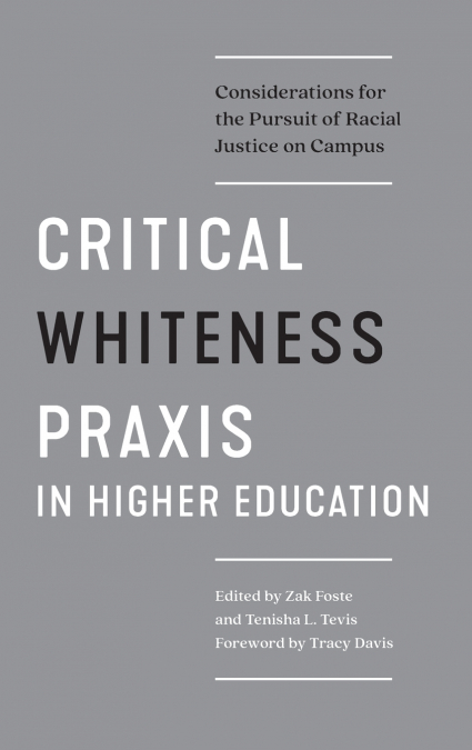 Critical Whiteness Praxis in Higher Education