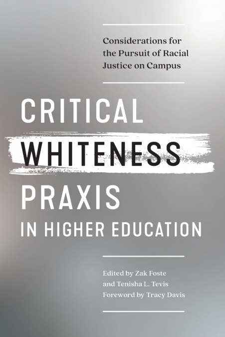 Critical Whiteness Praxis in Higher Education