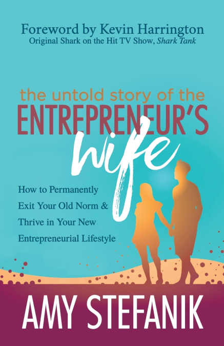 The Untold Story of the Entrepreneur’s Wife
