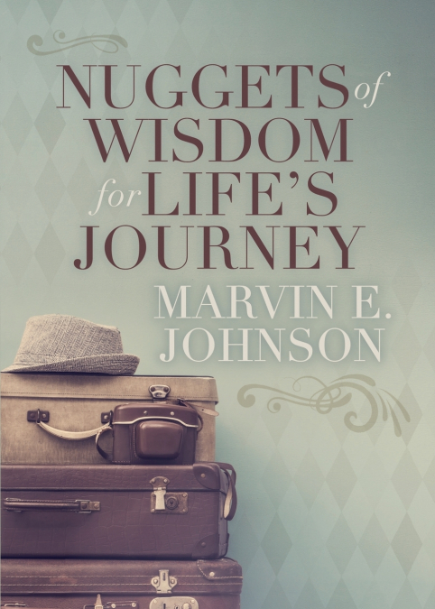 Nuggets of Wisdom for Life’s Journey