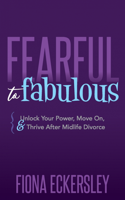 Fearful to Fabulous