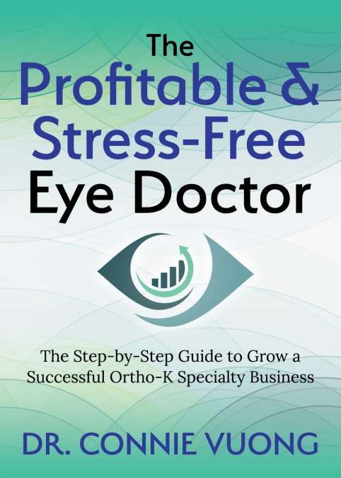 The Profitable & Stress-Free Eye Doctor