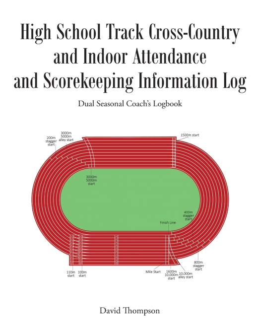 High School Track Cross-Country and Indoor Attendance and Scorekeeping Information Log