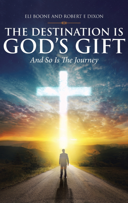 The Destination Is God’s Gift And So Is The Journey