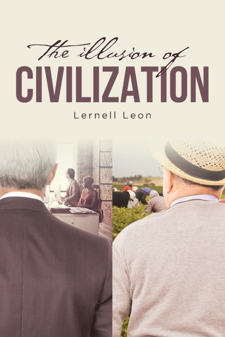 The Illusion Of Civilization