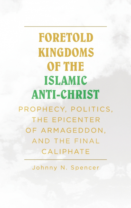Foretold Kingdoms of the Islamic Anti-Christ