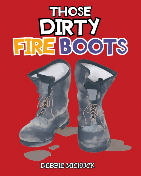 Those Dirty Fire Boots