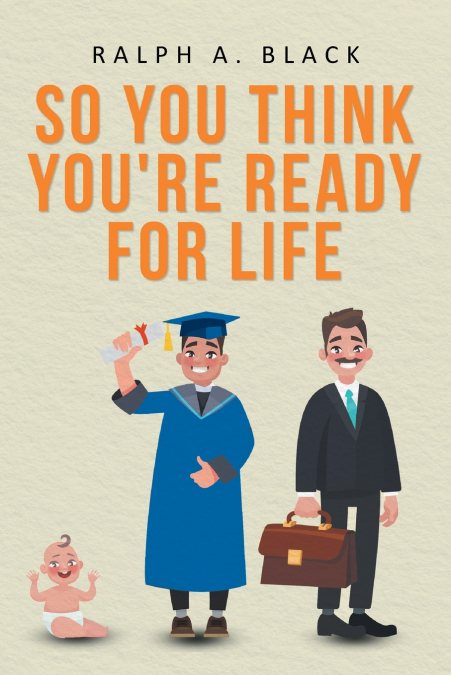 So You Think You’re Ready for Life