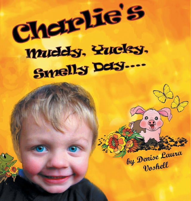 Charlie’s Muddy, Yucky, Smelly Day