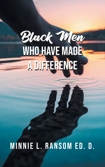 Black Men Who Have Made A Difference