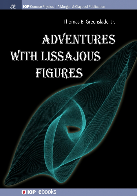 Adventures with Lissajous Figures