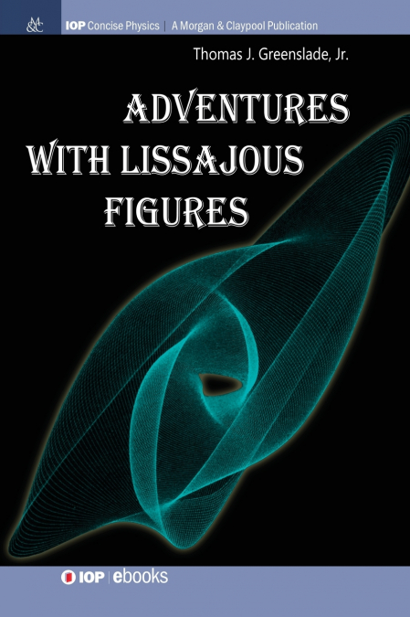 Adventures with Lissajous Figures
