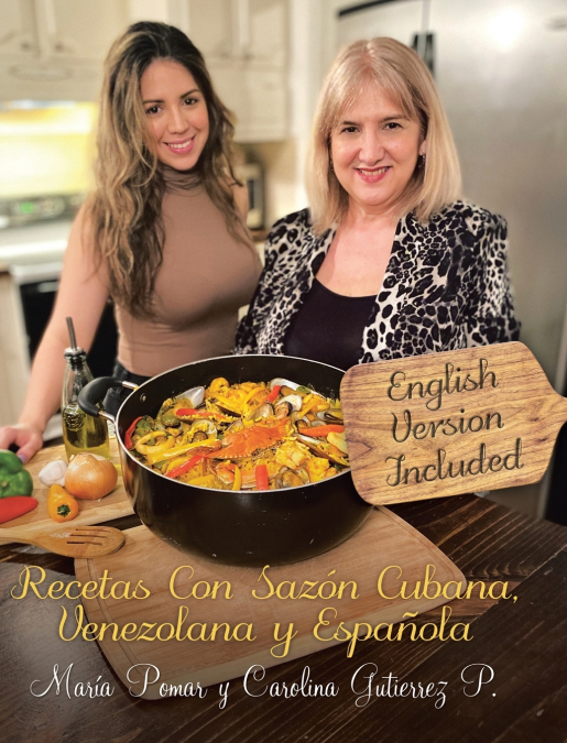 Recetas con Sazón Cubana, Venezolana y Española (English and Spanish Edition)