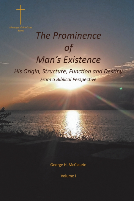 The Prominence of Man’s Existence