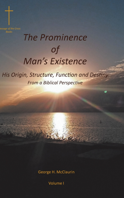 The Prominence of Man’s Existence