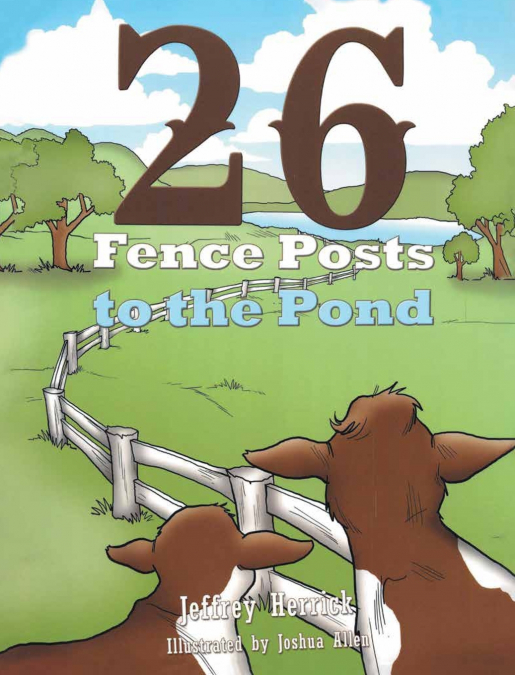 Twenty Six Fence Posts to the Pond