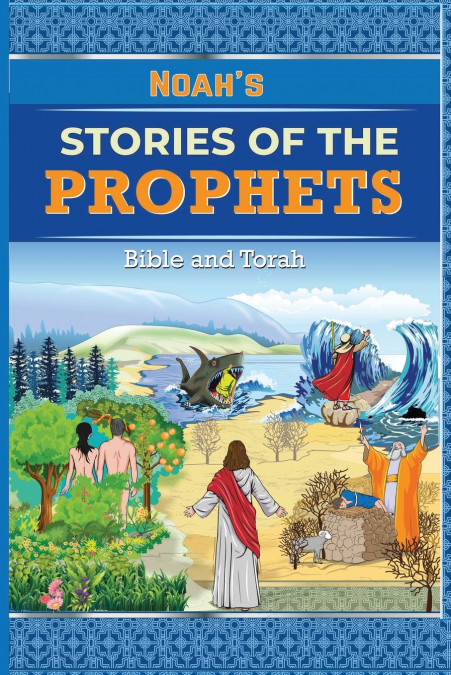 Noah’s Stories of the Prophets - Bible and Torah