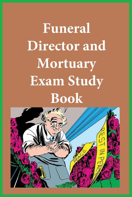 Funeral Director and Mortuary  Exam Study Guide