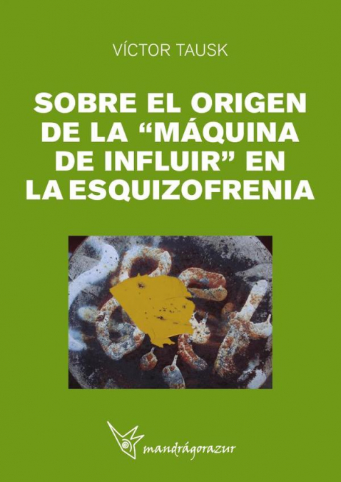 Sobre el origen de la ’Maquina de influir’ en la esquizofrenia