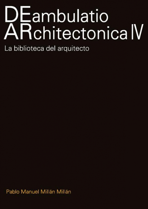 Deambulatio Architectónica IV