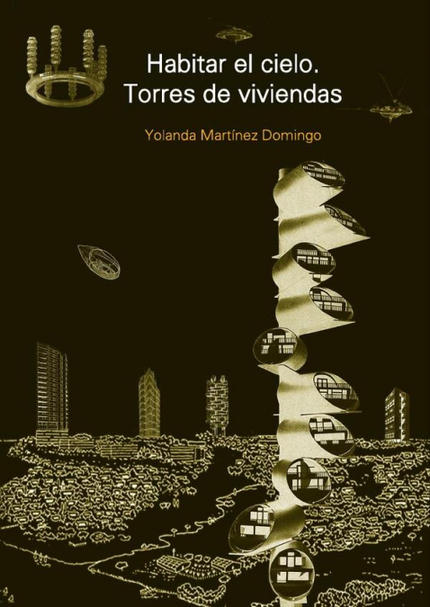 Habitar el cielo. Torres de viviendas