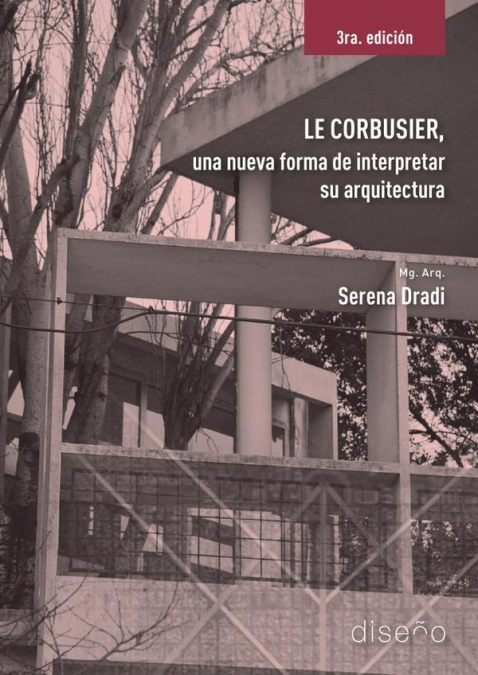 Le Corbusier, una nueva forma de interpretar su arquitectura