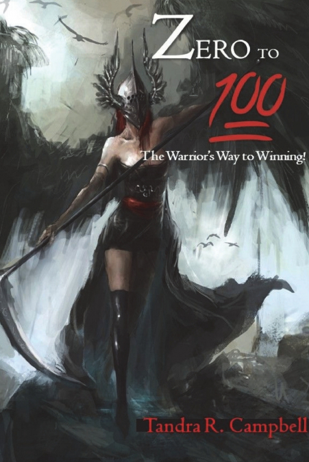 Zero to 100!  The Warrior’s Way to Winning