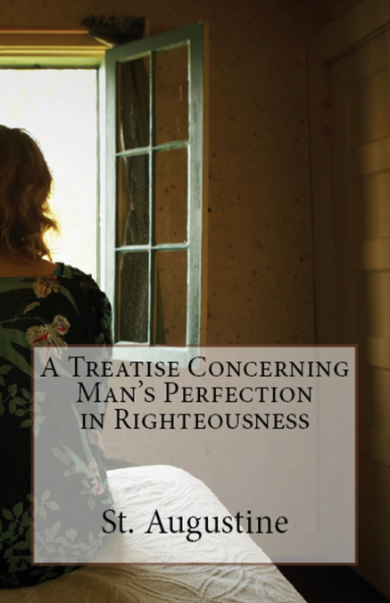 A Treatise Concerning Man’s Perfection in Righteousness