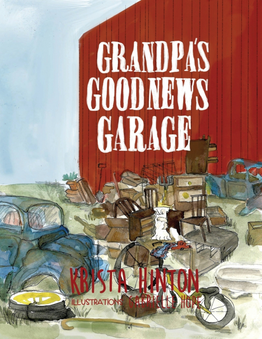 Grandpa’s Good News Garage