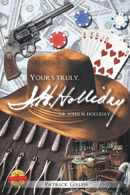Your’s Truly, Doctor John H Holiday