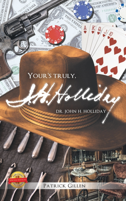 Your’s Truly, Doctor John H Holiday