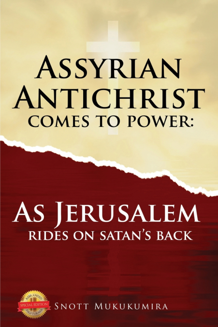 Assyrian Antichrist Comes To Power