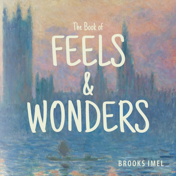 The Book of Feels & Wonders