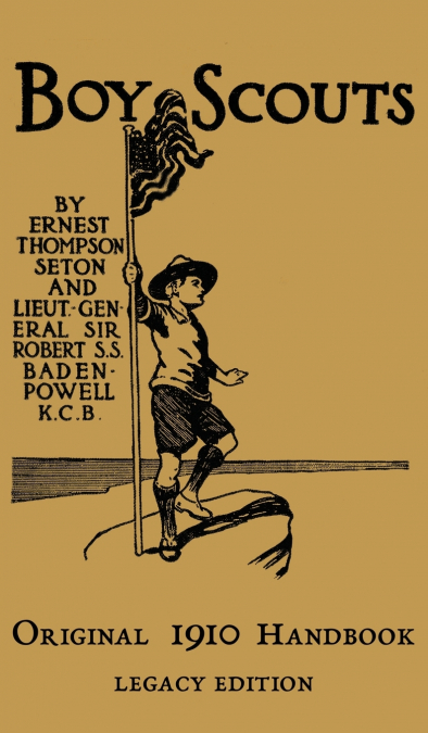 The Boy Scouts Original 1910 Handbook