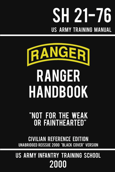 US Army Ranger Handbook SH 21-76 - 'Black Cover' Version (2000 Civilian Reference Edition)
