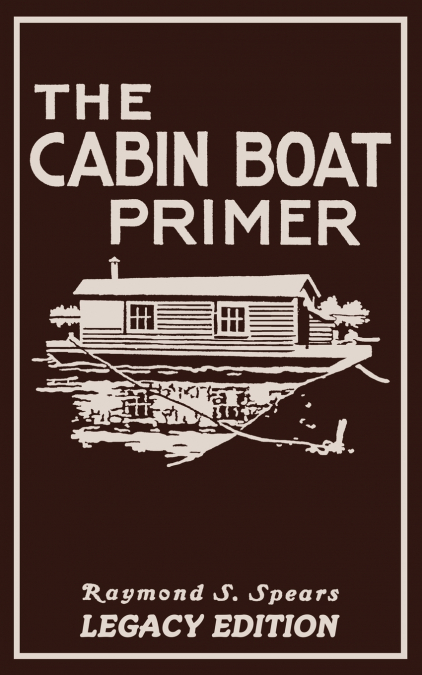 The Cabin Boat Primer (Legacy Edition)