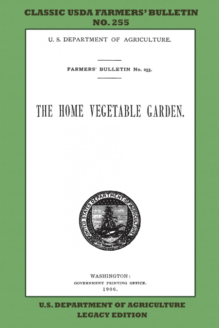 The Home Vegetable Garden (Legacy Edition)