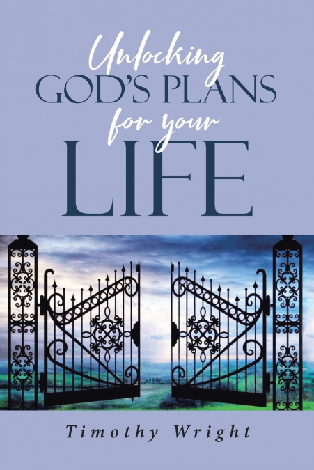 Unlocking God’s Plans for Your Life