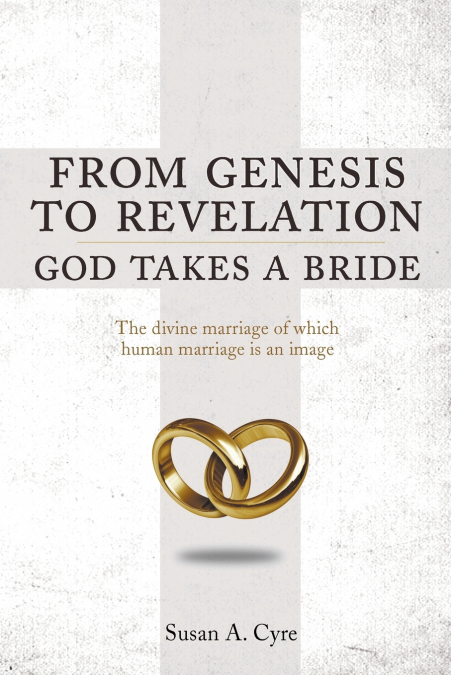 From Genesis to Revelation  God Takes a Bride