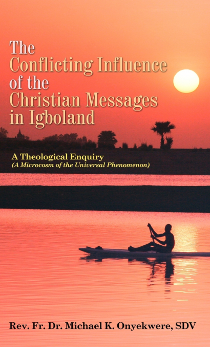 The Conflicting Influence of the Christian Messages in Igboland