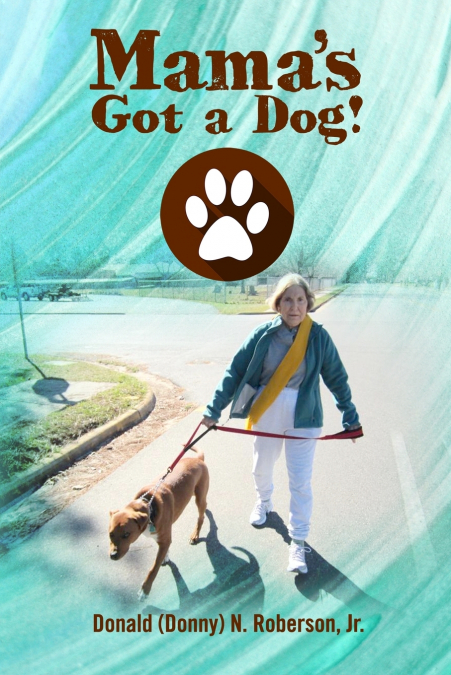Mama’s Got a Dog!