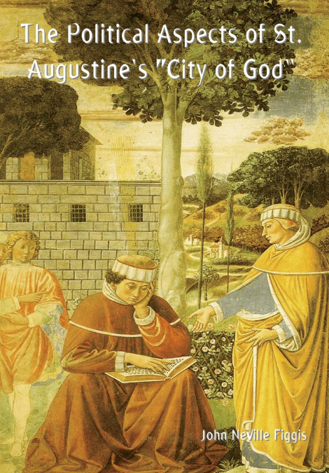 The Political Aspects of St. Augustine’s 'City of God'