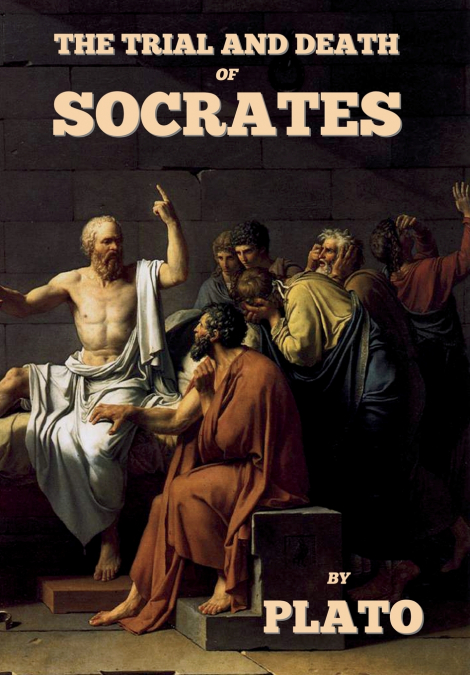 The trial and death of Socrates