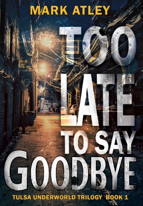 Too Late To Say Goodbye