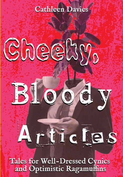 Cheeky, Bloody Articles