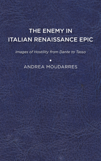 The Enemy in Italian Renaissance Epic